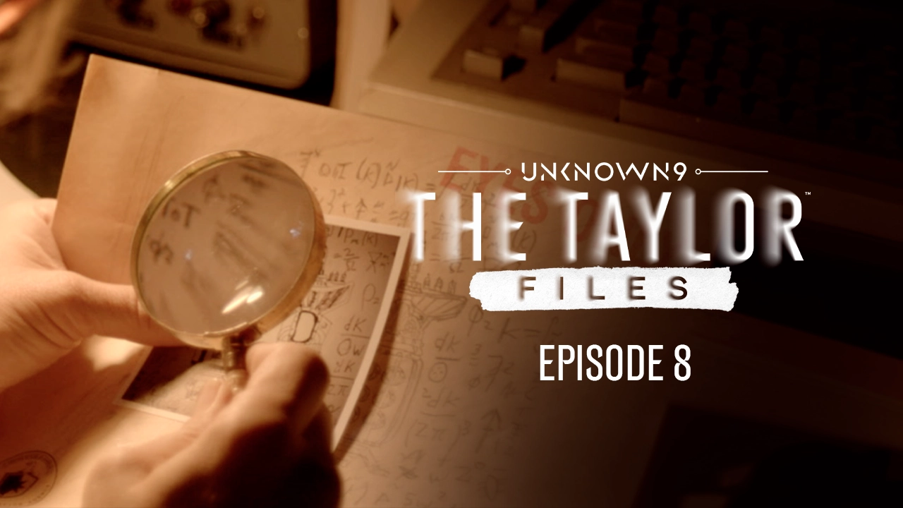 Unknown 9: The Taylor Files, Episode 8