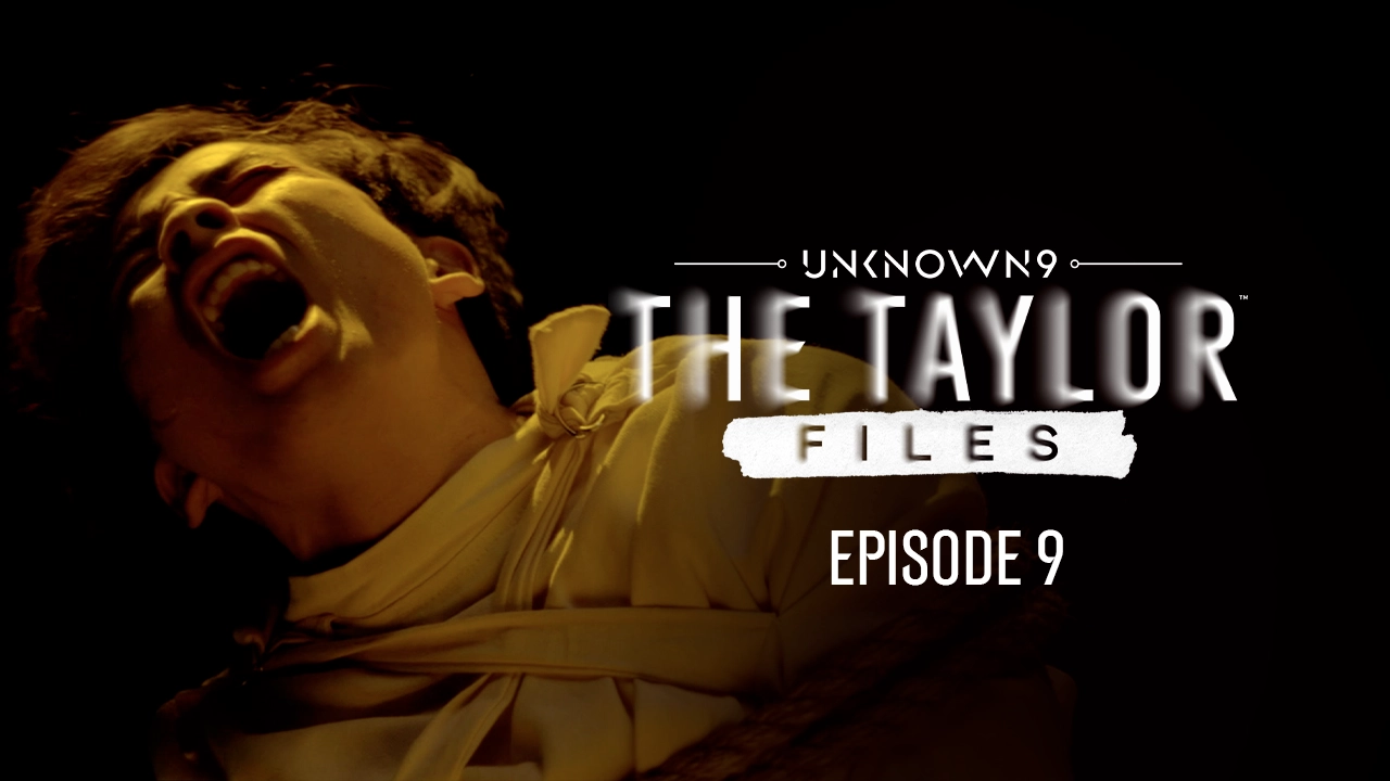 Unknown 9: The Taylor Files, Episode 9