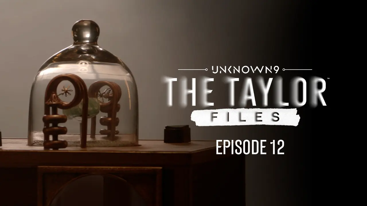 Unknown 9: The Taylor Files, Episode 12