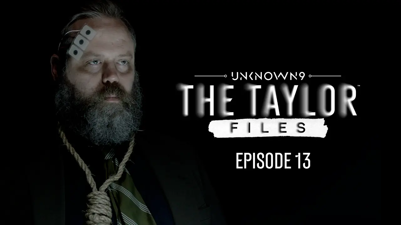 Unknown 9: The Taylor Files, Episode 13