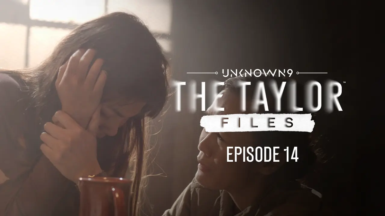 Unknown 9: The Taylor Files, Episode 14