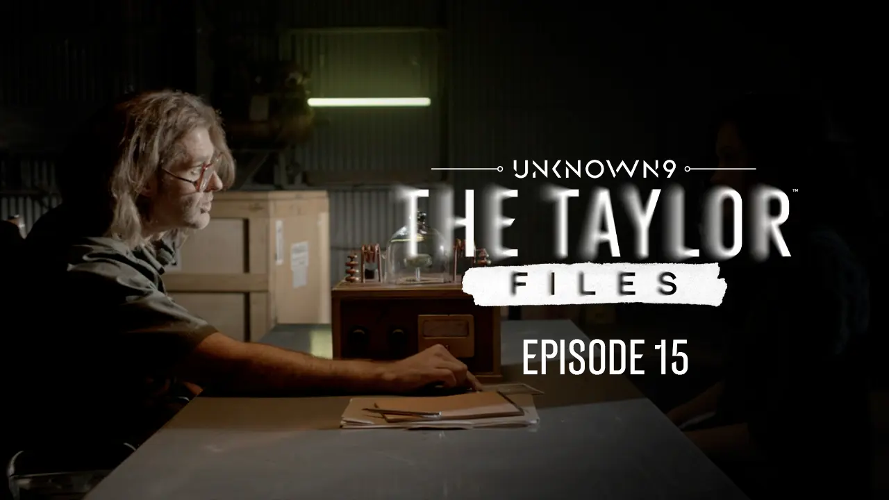 Unknown 9: The Taylor Files, Episode 15