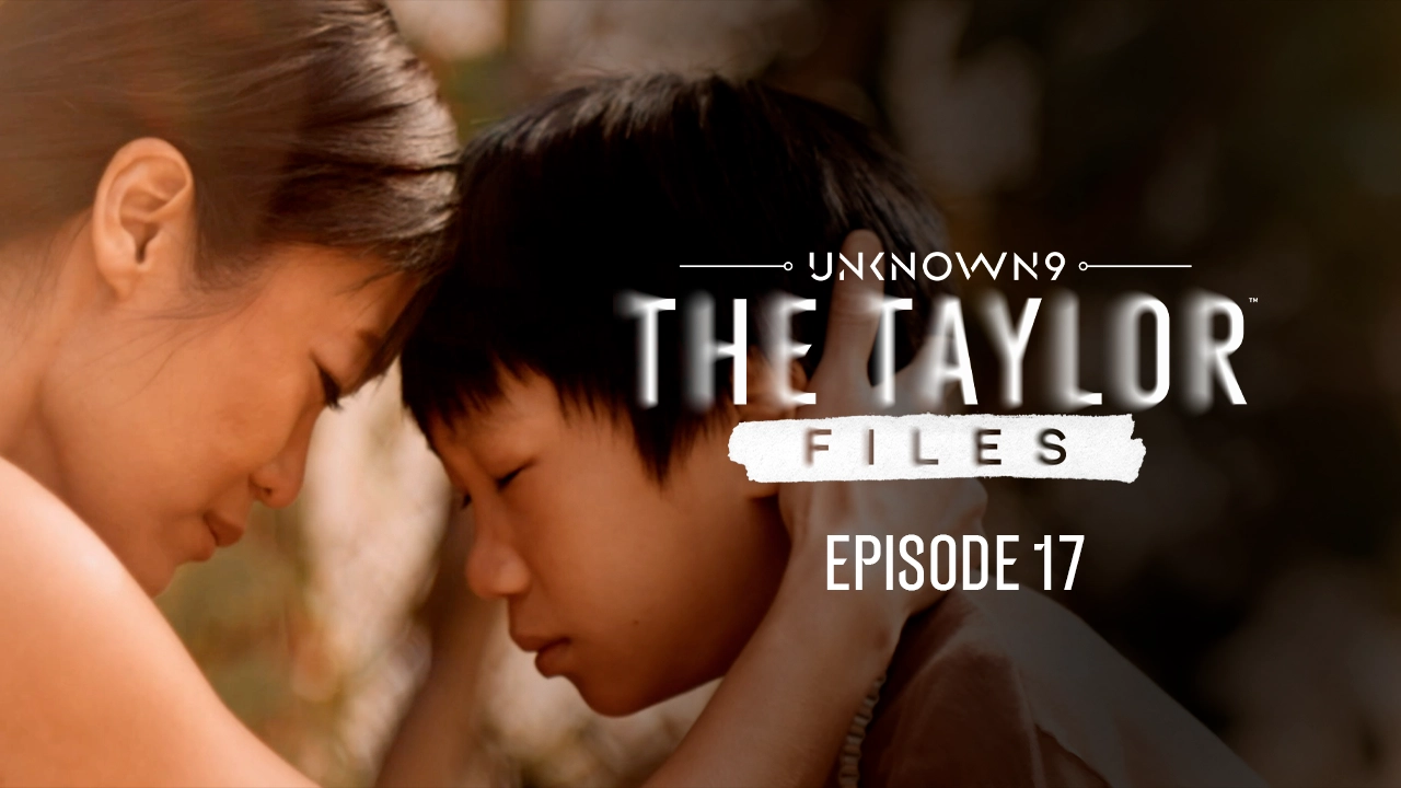 Unknown 9: The Taylor Files, Episode 17