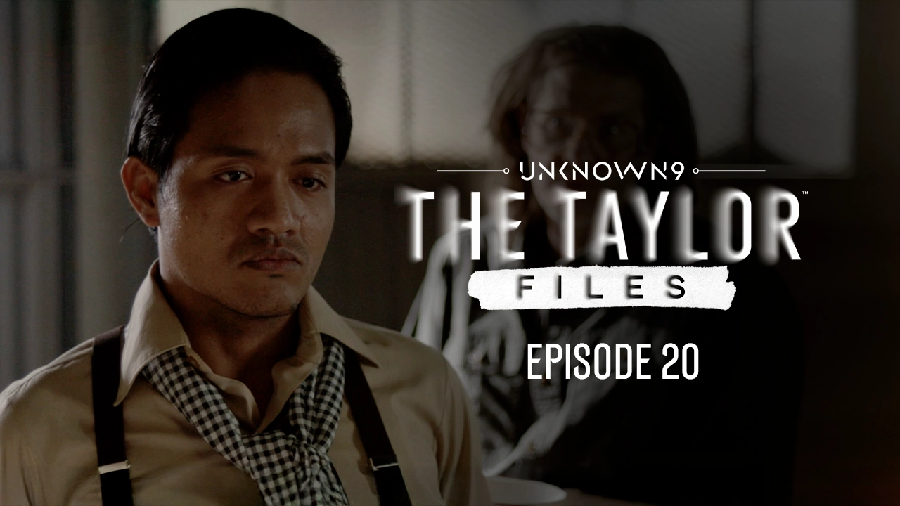 Unknown 9: The Taylor Files, Episode 20