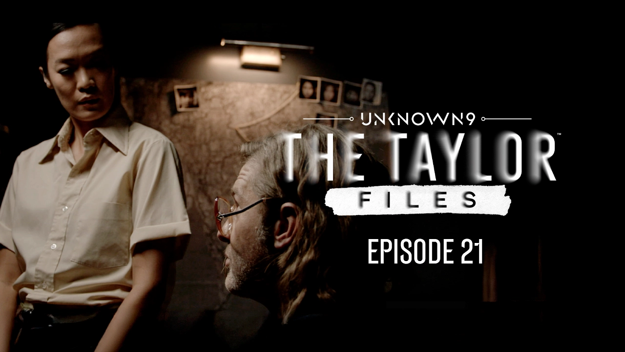 Unknown 9: The Taylor Files, Episode 21